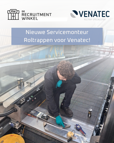 Nieuwe Servicemonteur Roltrappen voor Venatec!