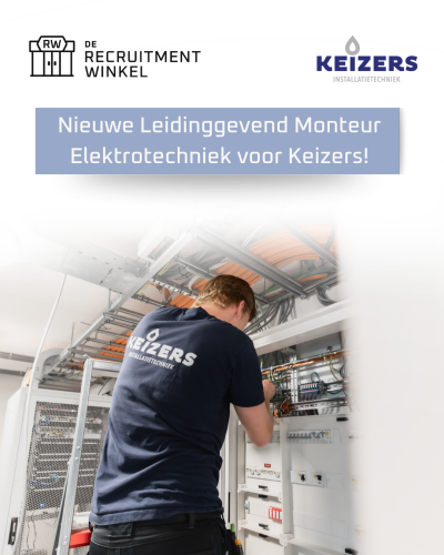 Nieuwe Leidinggevend Monteur E voor Keizers Installatietechniek!